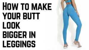 gym leggings that make your bum look big